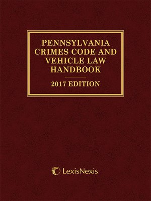 cover image of Pennsylvania Crimes Code and Vehicle Law Handbook